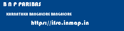 B N P PARIBAS  KARNATAKA BANGALORE BANGALORE   ifsc code